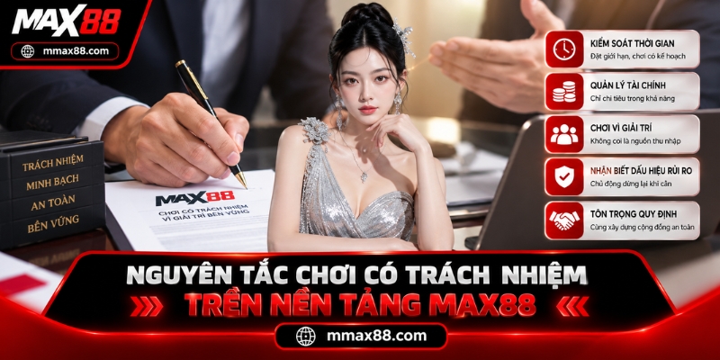 Nguyên tắc chơi có trách nhiệm trên nền tảng MAX88