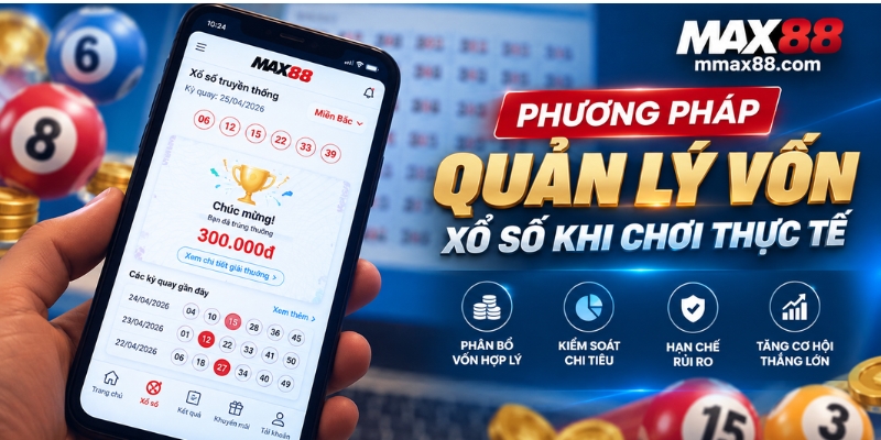 Phương pháp quản lý vốn xổ số khi chơi thực tế