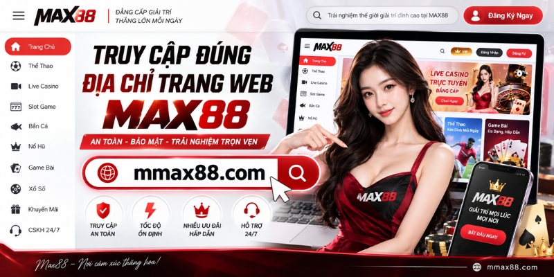 Truy cập đúng địa chỉ trang web MAX88